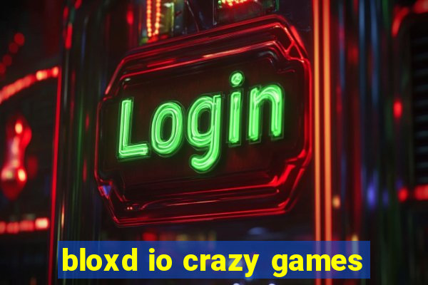 bloxd io crazy games